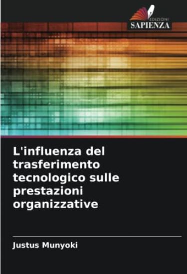 L'influenza del trasferimento tecnologico sulle prestazioni organizzative