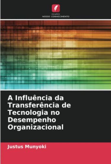 A Influência da Transferência de Tecnologia no Desempenho Organizacional