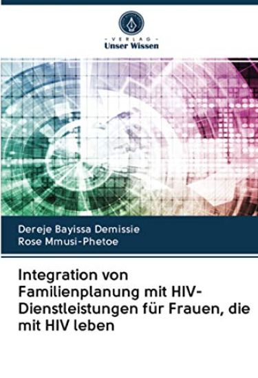 Integration von Familienplanung mit HIV-Dienstleistungen für Frauen, die mit HIV leben