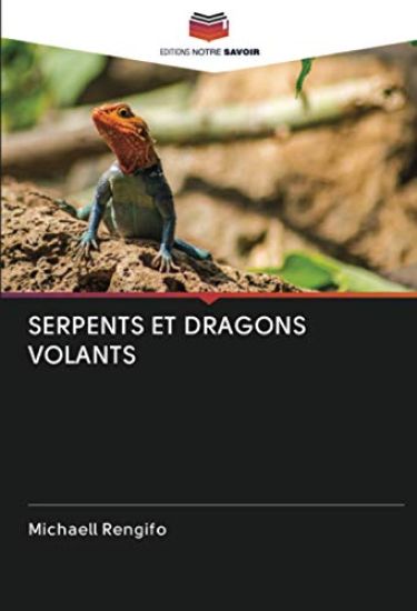 SERPENTS ET DRAGONS VOLANTS