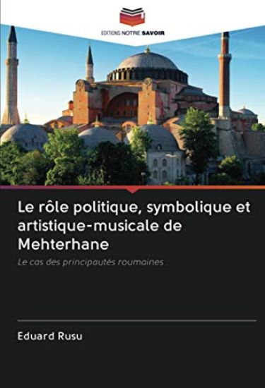 Le rôle politique, symbolique et artistique-musicale de Mehterhane