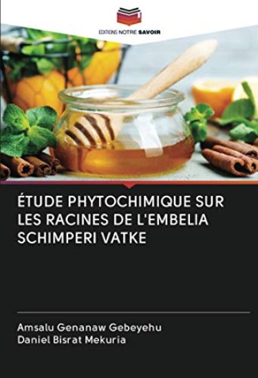 ÉTUDE PHYTOCHIMIQUE SUR LES RACINES DE L'EMBELIA SCHIMPERI VATKE