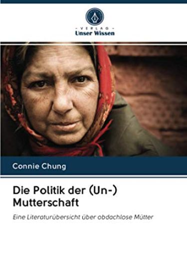 Die Politik der (Un-) Mutterschaft