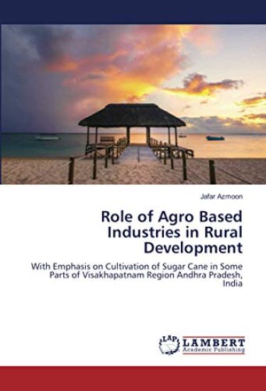 Role of Agro Based Industries in Rural Development