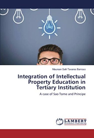 Integration of Intellectual Property Education in Tertiary Institution