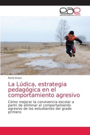 La Lúdica, estrategia pedagógica en el comportamiento agresivo