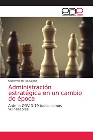 Administración estratégica en un cambio de época