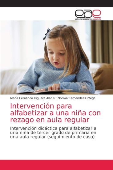 Intervención para alfabetizar a una niña con rezago en aula regular