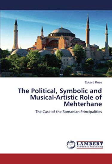 The Political, Symbolic and Musical-Artistic Role of Mehterhane