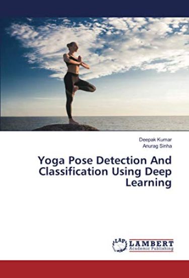 Yoga Pose Detection And Classification Using Deep Learning