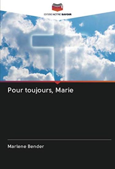 Pour toujours, Marie