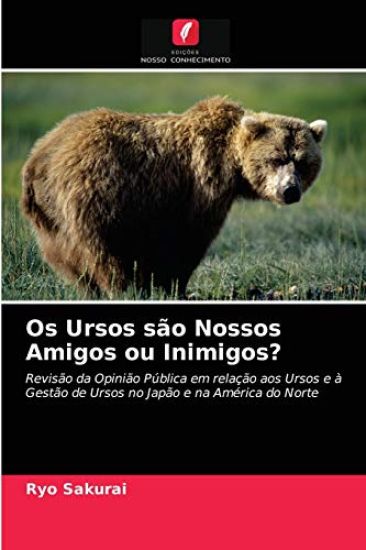 Os Ursos são Nossos Amigos ou Inimigos?