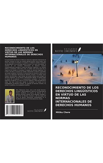 RECONOCIMIENTO DE LOS DERECHOS LINGÜÍSTICOS EN VIRTUD DE LAS NORMAS INTERNACIONALES DE DERECHOS HUMANOS
