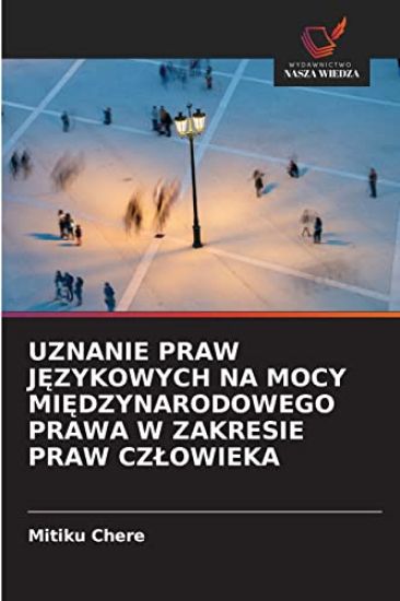 Uznanie Praw JEzykowych Na Mocy MiEdzynarodowego Prawa W Zakresie Praw Czlowieka