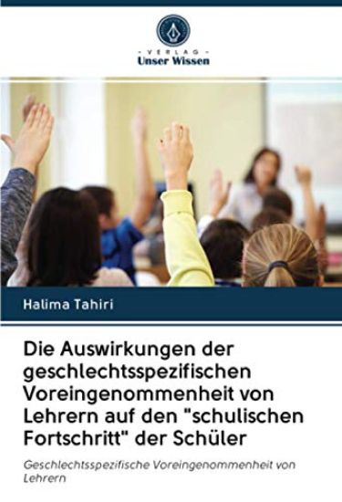 Die Auswirkungen der geschlechtsspezifischen Voreingenommenheit von Lehrern auf den "schulischen Fortschritt" der Schüler