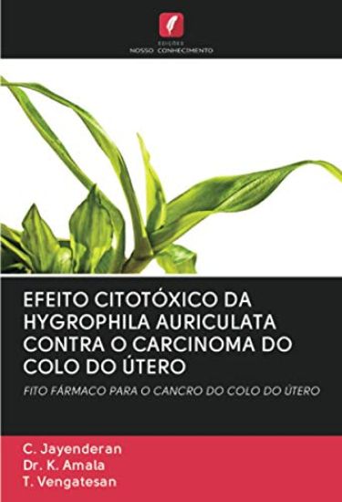 EFEITO CITOTÓXICO DA HYGROPHILA AURICULATA CONTRA O CARCINOMA DO COLO DO ÚTERO