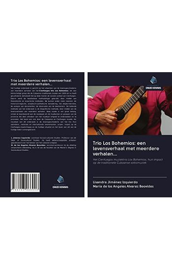 Trio Los Bohemios: een levensverhaal met meerdere verhalen...