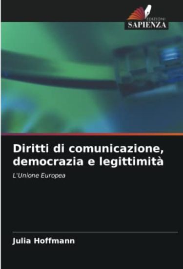 Diritti di comunicazione, democrazia e legittimità