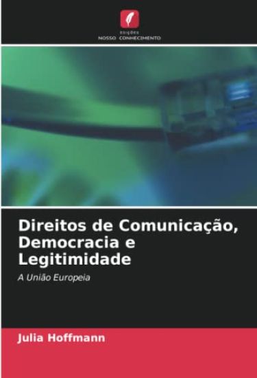 Direitos de Comunicação, Democracia e Legitimidade