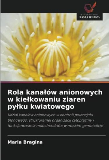 Rola kana¿ów anionowych w kie¿kowaniu ziaren py¿ku kwiatowego