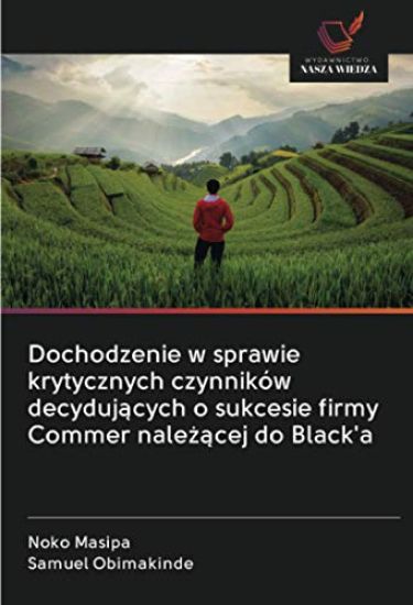 Dochodzenie w sprawie krytycznych czynników decyduj¿cych o sukcesie firmy Commer nale¿¿cej do Black'a