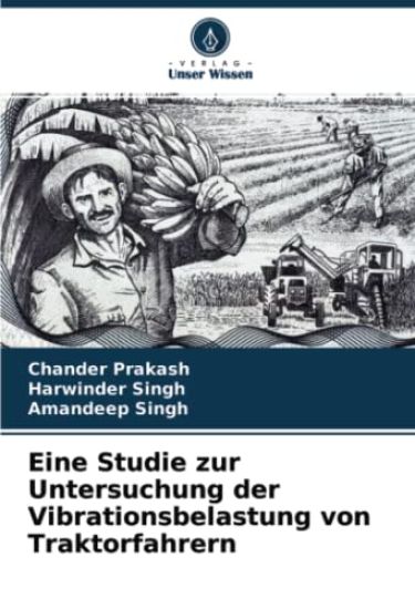 Eine Studie zur Untersuchung der Vibrationsbelastung von Traktorfahrern