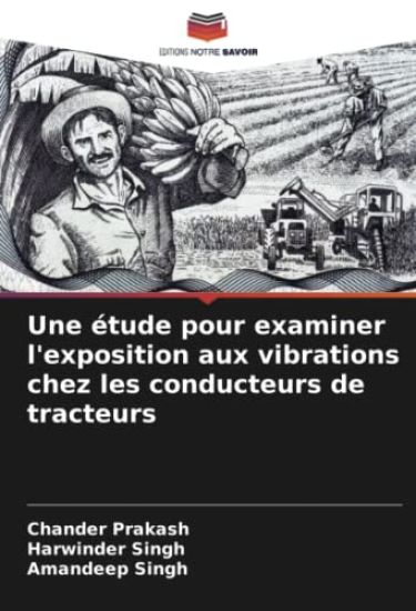 Une étude pour examiner l'exposition aux vibrations chez les conducteurs de tracteurs