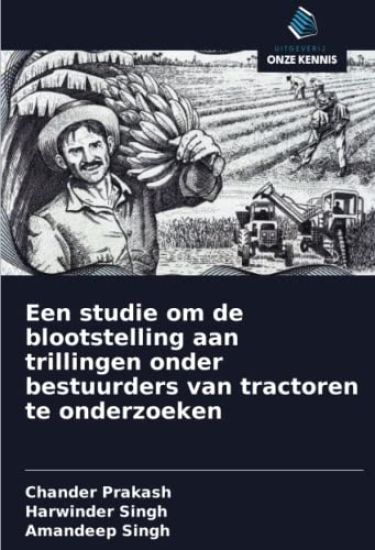 Een studie om de blootstelling aan trillingen onder bestuurders van tractoren te onderzoeken