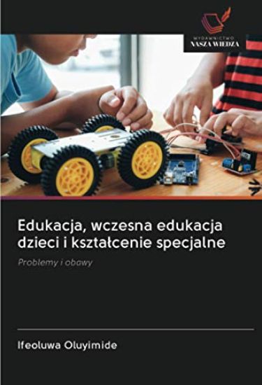 Edukacja, wczesna edukacja dzieci i kszta¿cenie specjalne