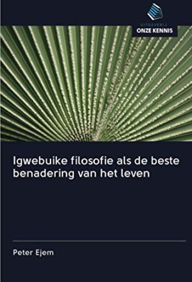 Igwebuike filosofie als de beste benadering van het leven