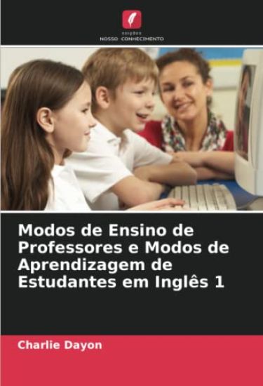 Modos de Ensino de Professores e Modos de Aprendizagem de Estudantes em Inglês 1
