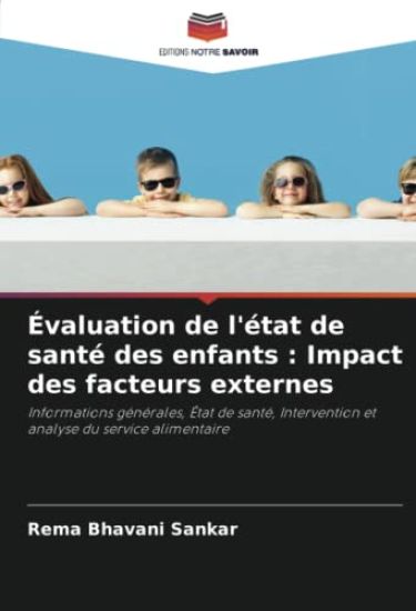 Évaluation de l'état de santé des enfants : Impact des facteurs externes