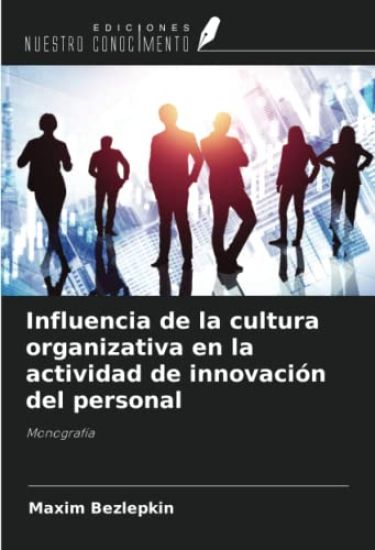 Influencia de la cultura organizativa en la actividad de innovación del personal