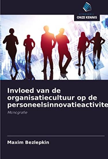 Invloed van de organisatiecultuur op de personeelsinnovatieactiviteit