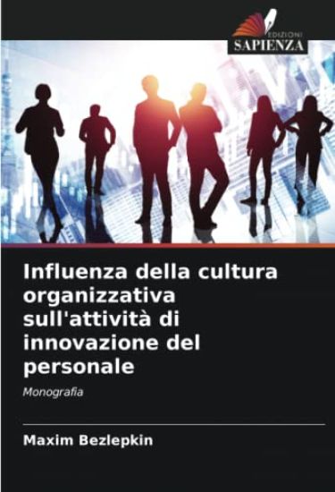 Influenza della cultura organizzativa sull'attività di innovazione del personale