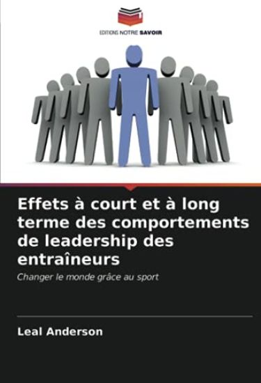 Effets à court et à long terme des comportements de leadership des entraîneurs