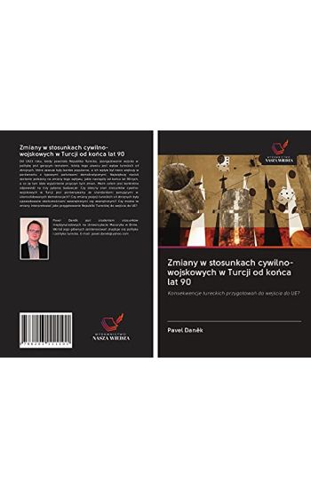 Zmiany w stosunkach cywilno-wojskowych w Turcji od ko¿ca lat 90