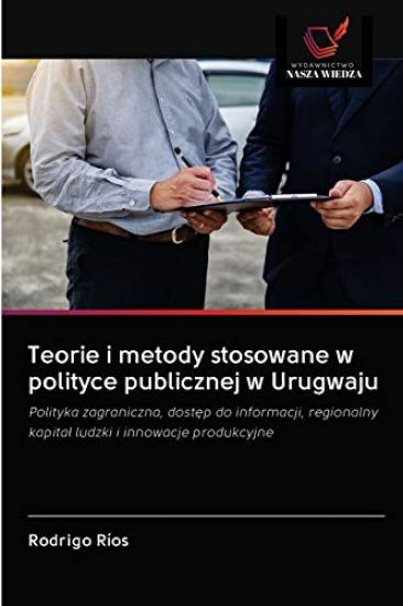 Teorie i metody stosowane w polityce publicznej w Urugwaju