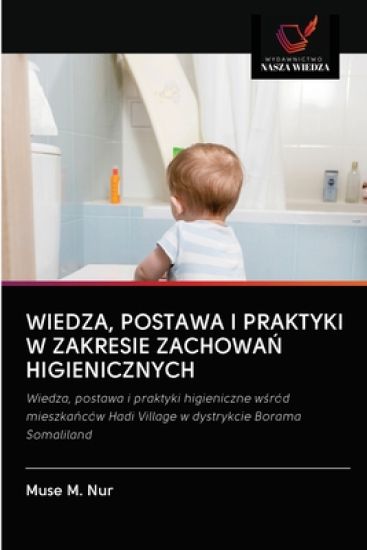 Wiedza, Postawa I Praktyki W Zakresie ZachowaN Higienicznych
