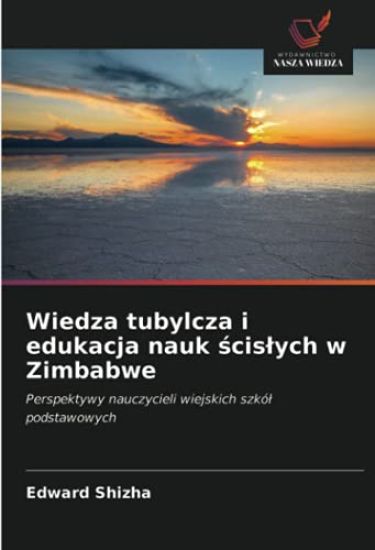 Wiedza tubylcza i edukacja nauk ¿cis¿ych w Zimbabwe