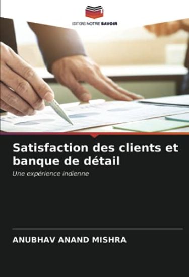Satisfaction des clients et banque de détail