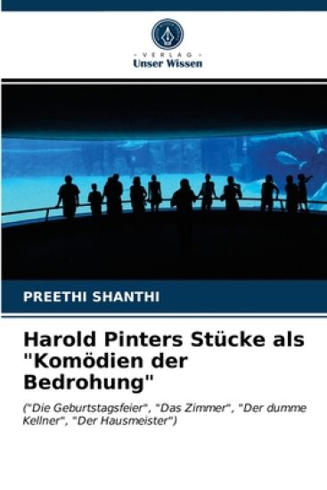 Harold Pinters Stücke als "Komödien der Bedrohung"