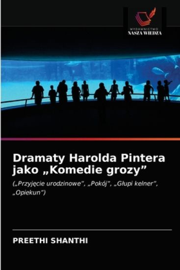 Dramaty Harolda Pintera jako "Komedie grozy"
