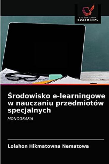 Srodowisko e-learningowe w nauczaniu przedmiotów specjalnych