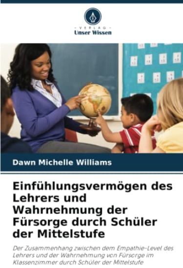 Einfühlungsvermögen des Lehrers und Wahrnehmung der Fürsorge durch Schüler der Mittelstufe