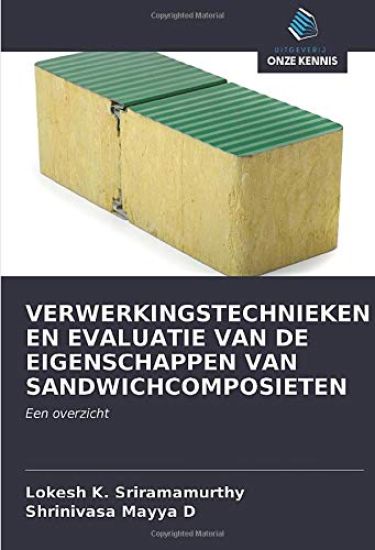 VERWERKINGSTECHNIEKEN EN EVALUATIE VAN DE EIGENSCHAPPEN VAN SANDWICHCOMPOSIETEN