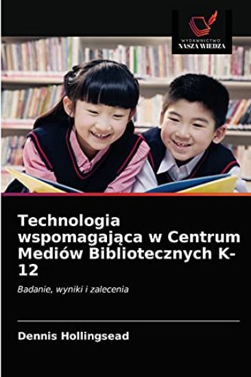Technologia wspomagajaca w Centrum Mediów Bibliotecznych K-12
