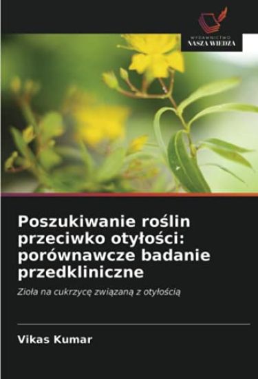 Poszukiwanie ro¿lin przeciwko oty¿o¿ci: porównawcze badanie przedkliniczne