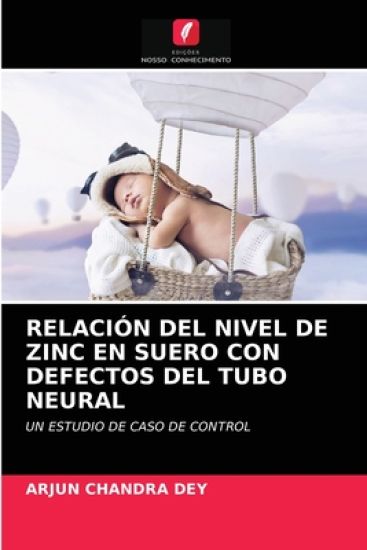 Relación del Nivel de Zinc En Suero Con Defectos del Tubo Neural