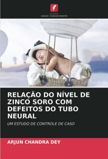 RELAÇÃO DO NÍVEL DE ZINCO SORO COM DEFEITOS DO TUBO NEURAL